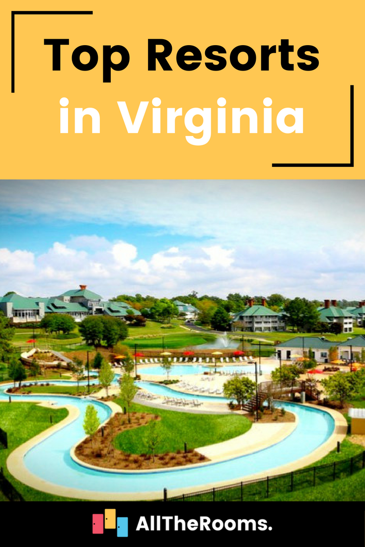 The Top Resorts In Virginia - AllTheRooms - The Vacation Rental Experts